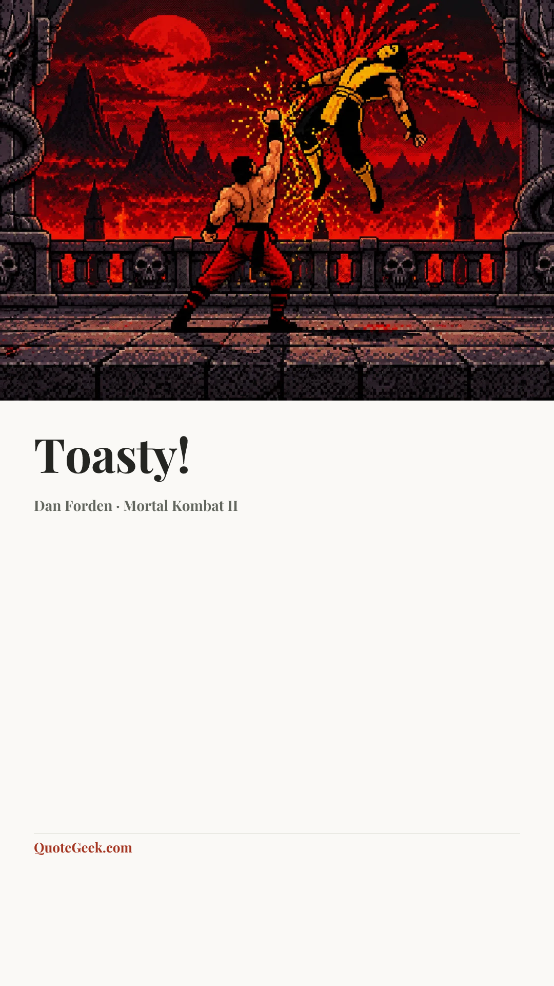 “Toasty!” — Dan Forden · Mortal Kombat II. Illustrated QuoteGeek card.