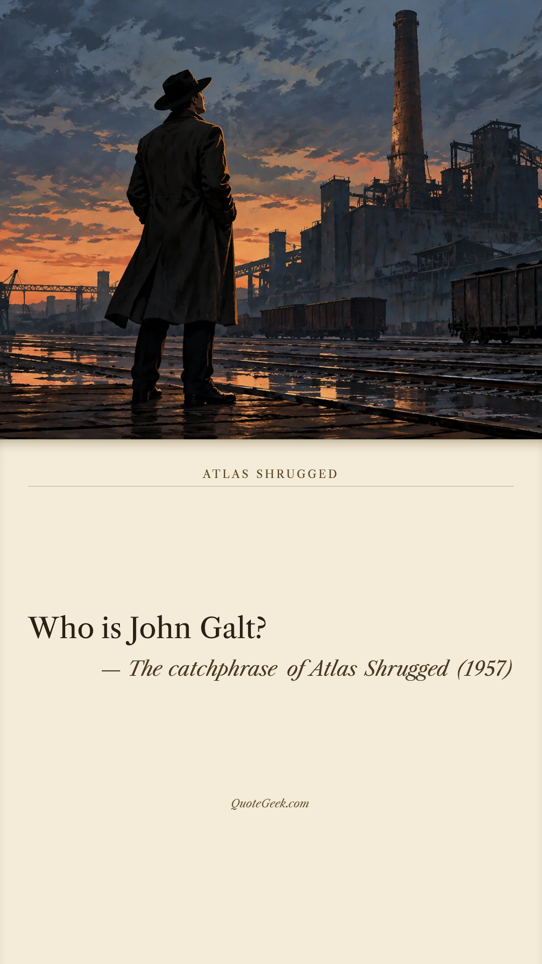 “Who is John Galt?” — The catchphrase of Atlas Shrugged (1957). Illustrated QuoteGeek card.