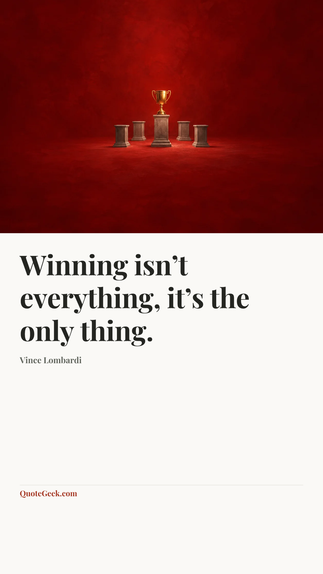 “Winning isn’t everything, it’s the only thing.” — Vince Lombardi. Illustrated QuoteGeek card.