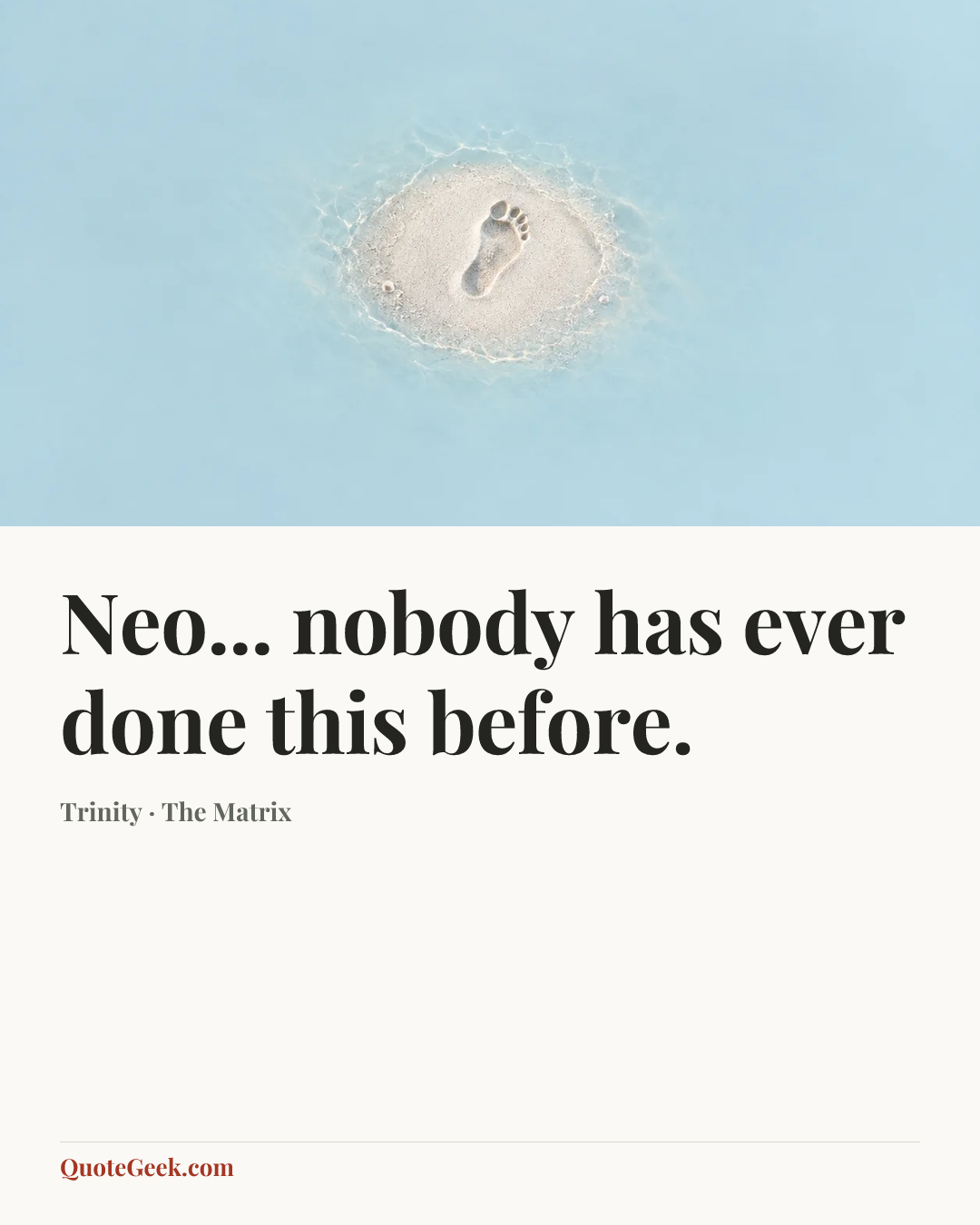“Neo... nobody has ever done this before.” — Trinity · The Matrix. Illustrated QuoteGeek card.