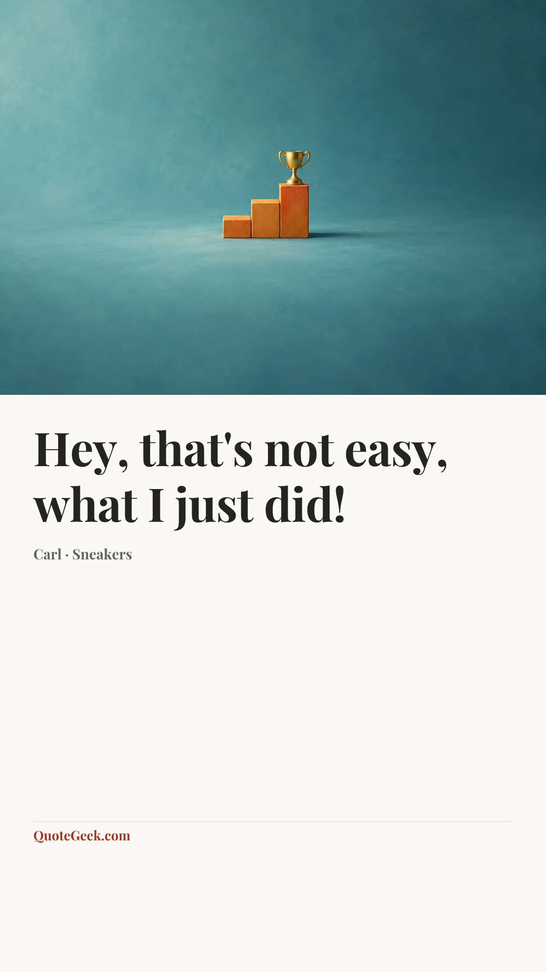 “Hey, that's not easy, what I just did!” — Carl · Sneakers. Illustrated QuoteGeek card.