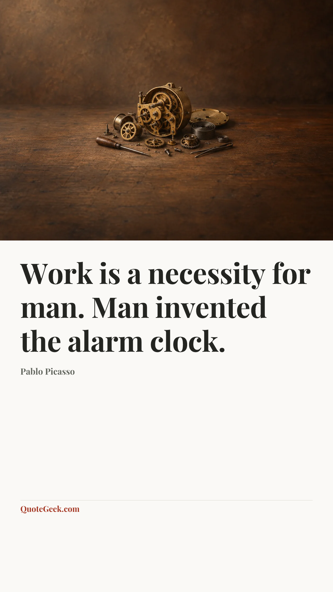 “Work is a necessity for man. Man invented the alarm clock.” — Pablo Picasso. Illustrated QuoteGeek card.