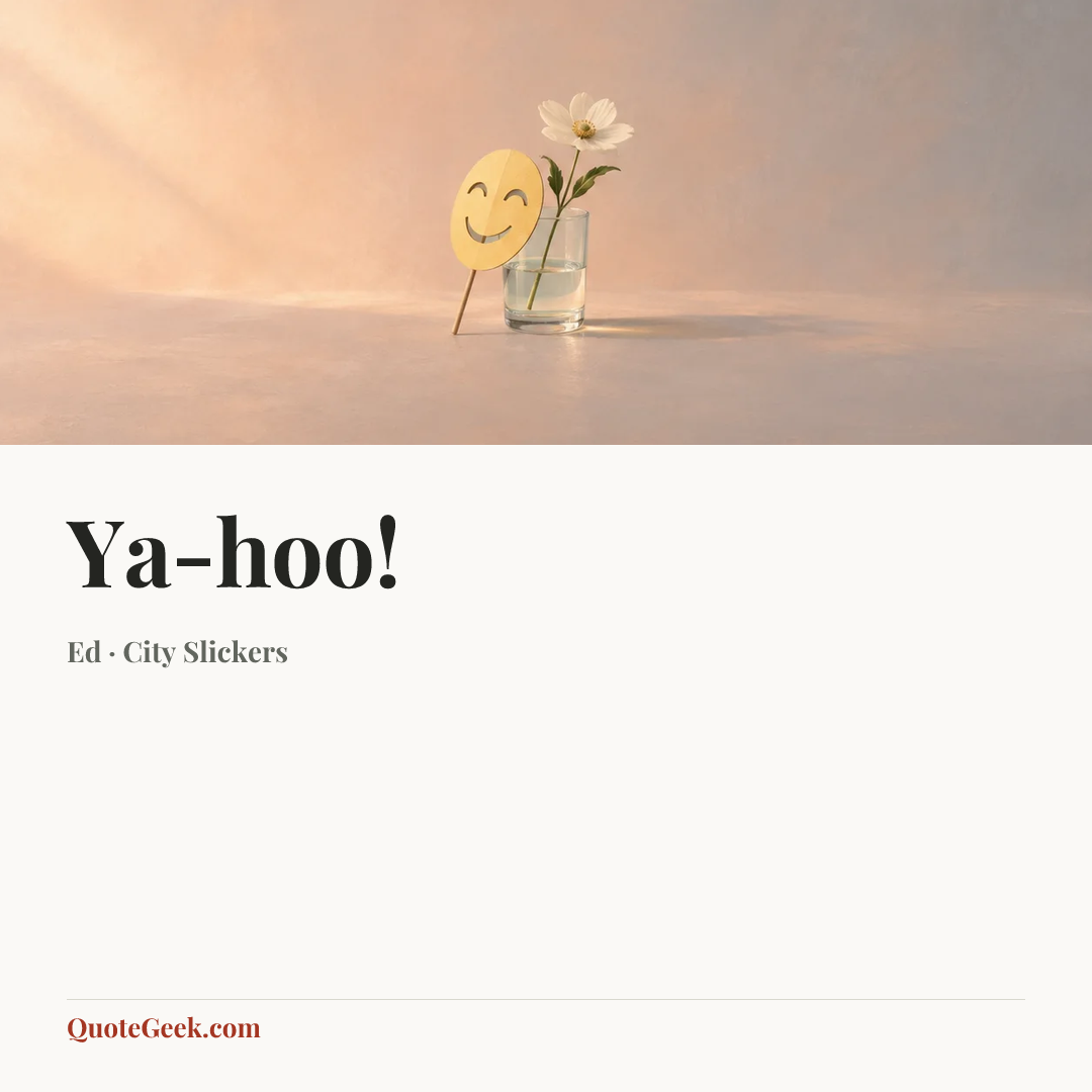 “Ya-hoo!” — Ed · City Slickers. Illustrated QuoteGeek card.