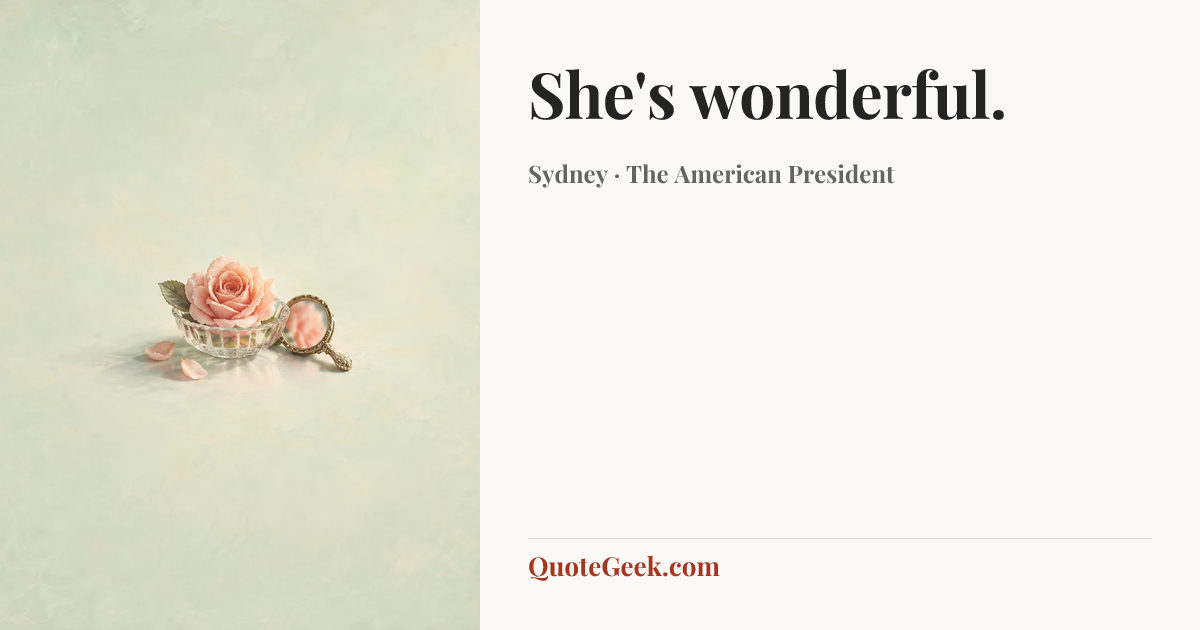 “She's wonderful.” — Sydney · The American President. Illustrated QuoteGeek card.