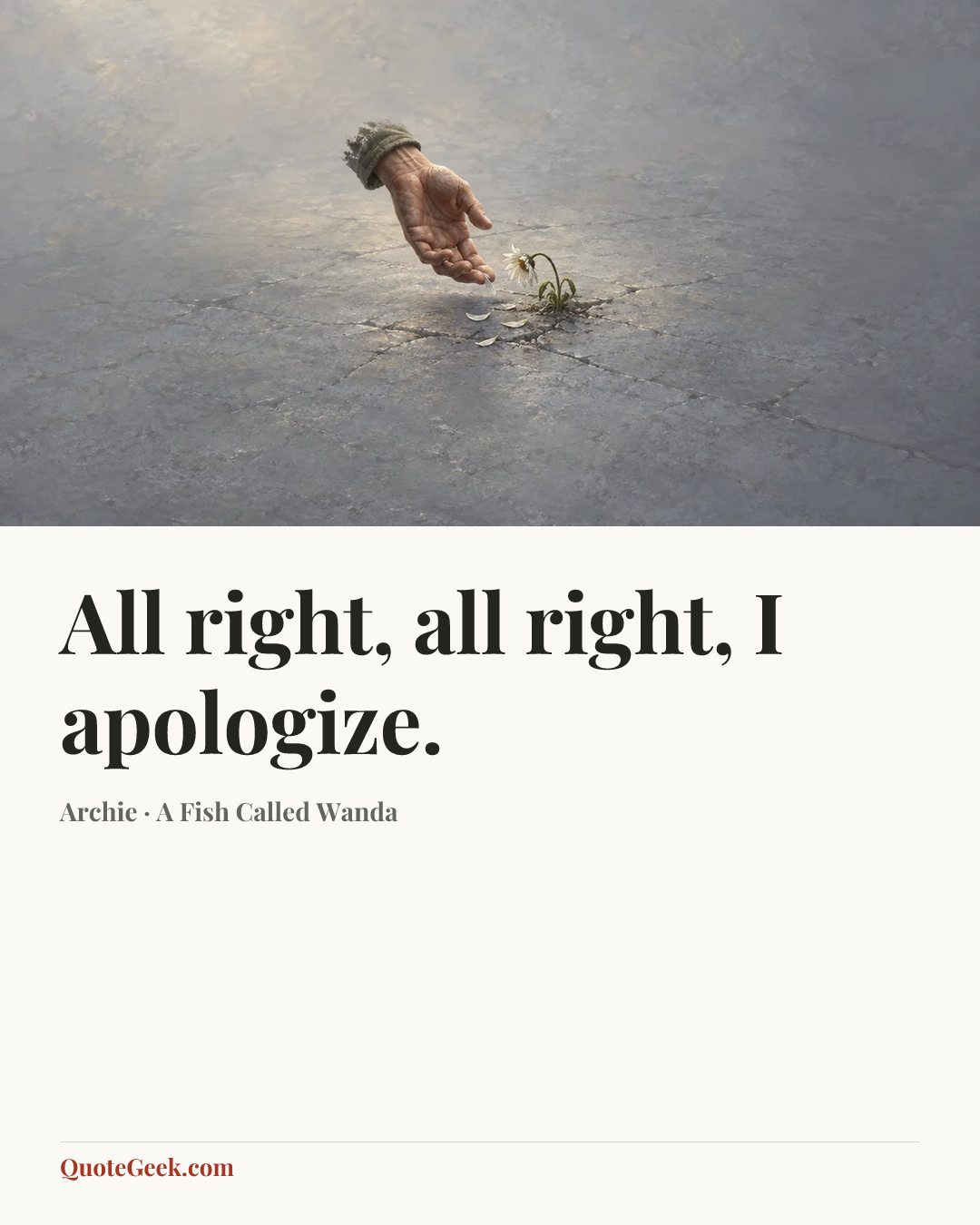 “All right, all right, I apologize.” — Archie · A Fish Called Wanda. Illustrated QuoteGeek card.