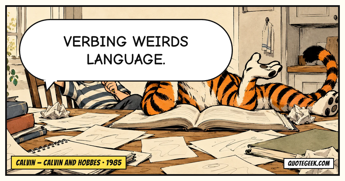“Verbing weirds language.” — Calvin · Calvin and Hobbes. Illustrated QuoteGeek card.