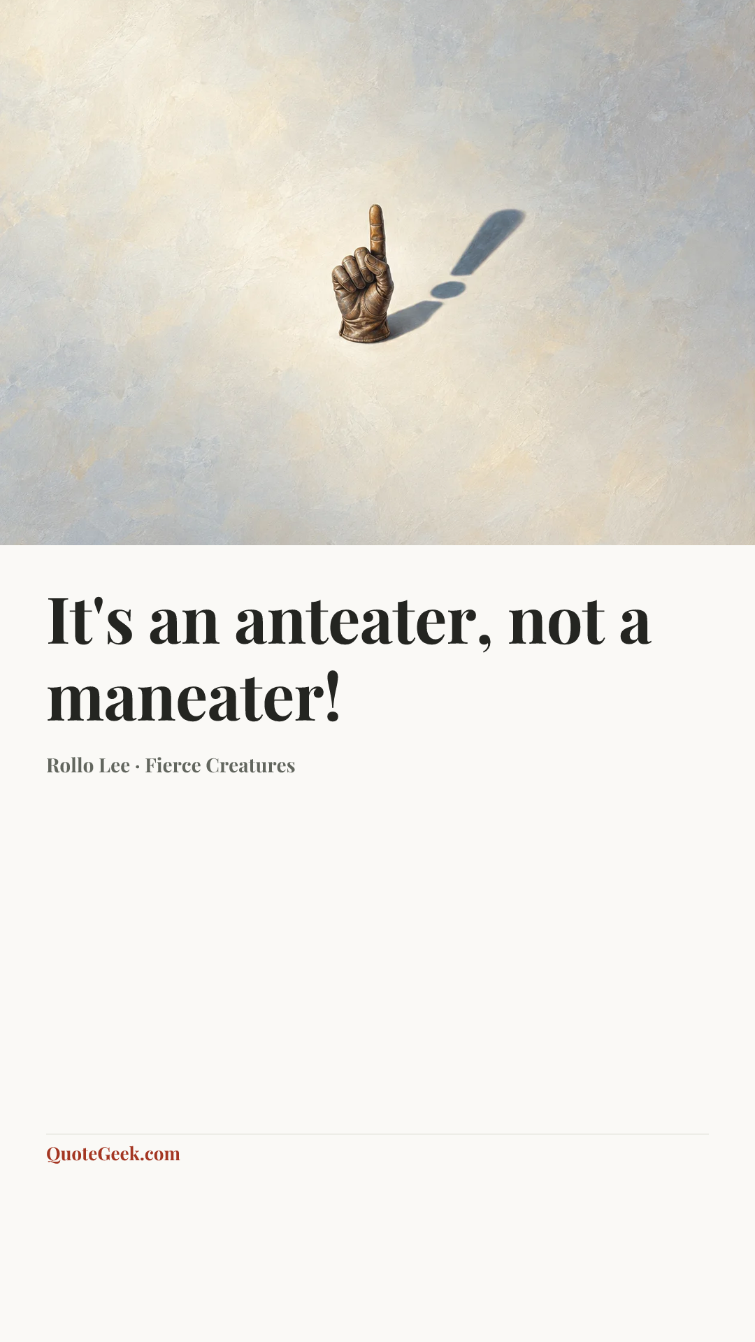 “It's an anteater, not a maneater!” — Rollo Lee · Fierce Creatures. Illustrated QuoteGeek card.