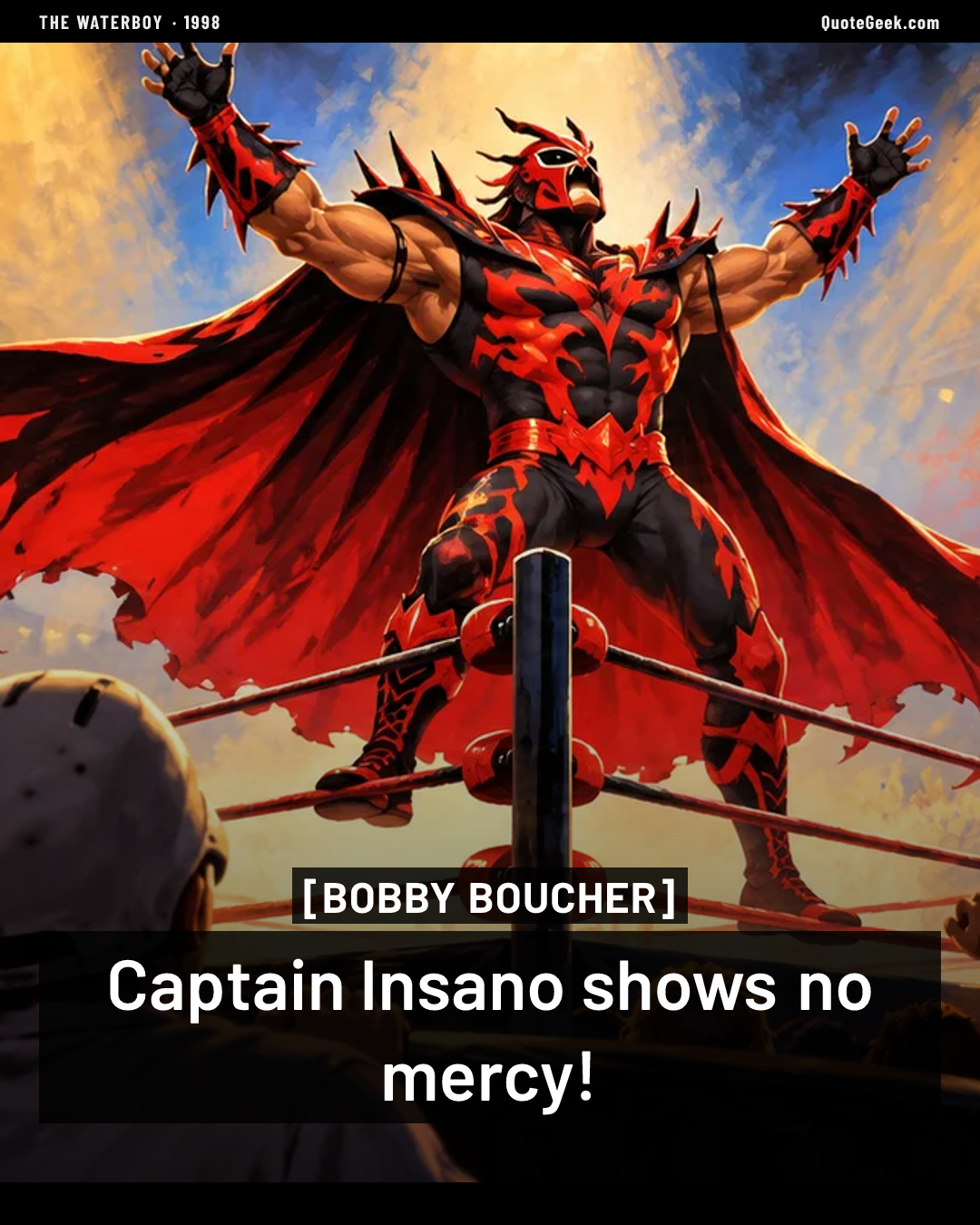 “Captain Insano shows no mercy!” — Bobby Boucher · The Waterboy. Illustrated QuoteGeek card.