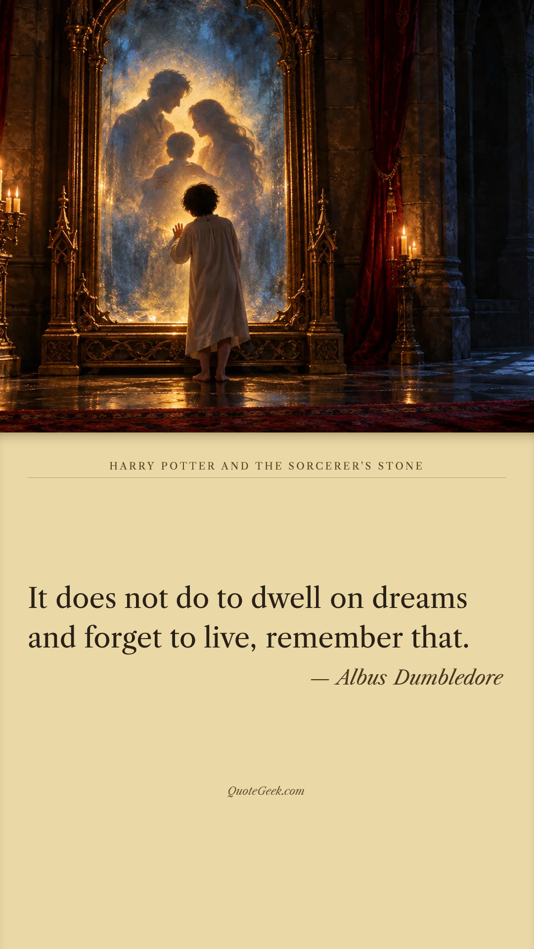 “It does not do to dwell on dreams and forget to live, remember that.” — Albus Dumbledore · Harry Potter and the Sorcerer's Stone. Illustrated QuoteGeek card.