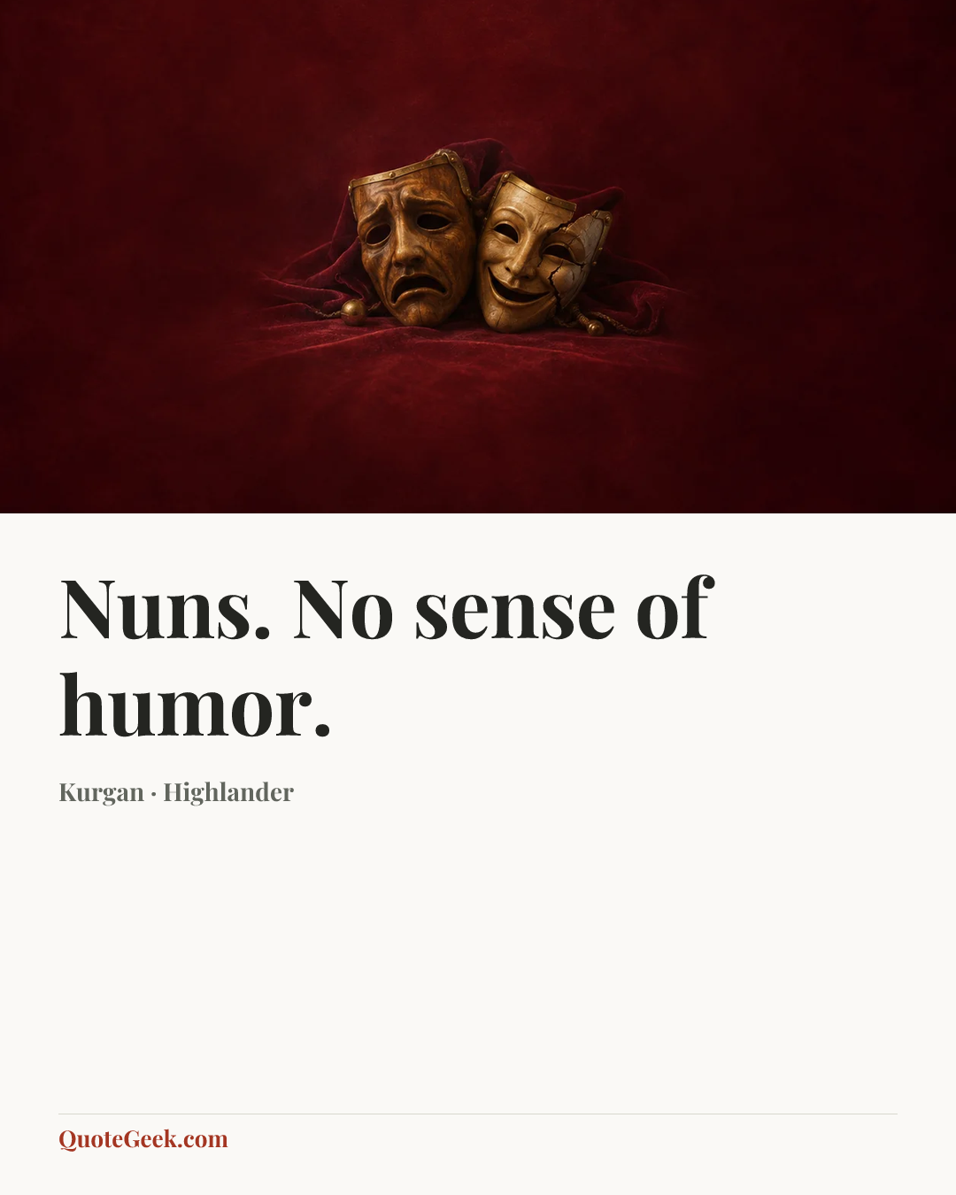 “Nuns. No sense of humor.” — Kurgan · Highlander. Illustrated QuoteGeek card.