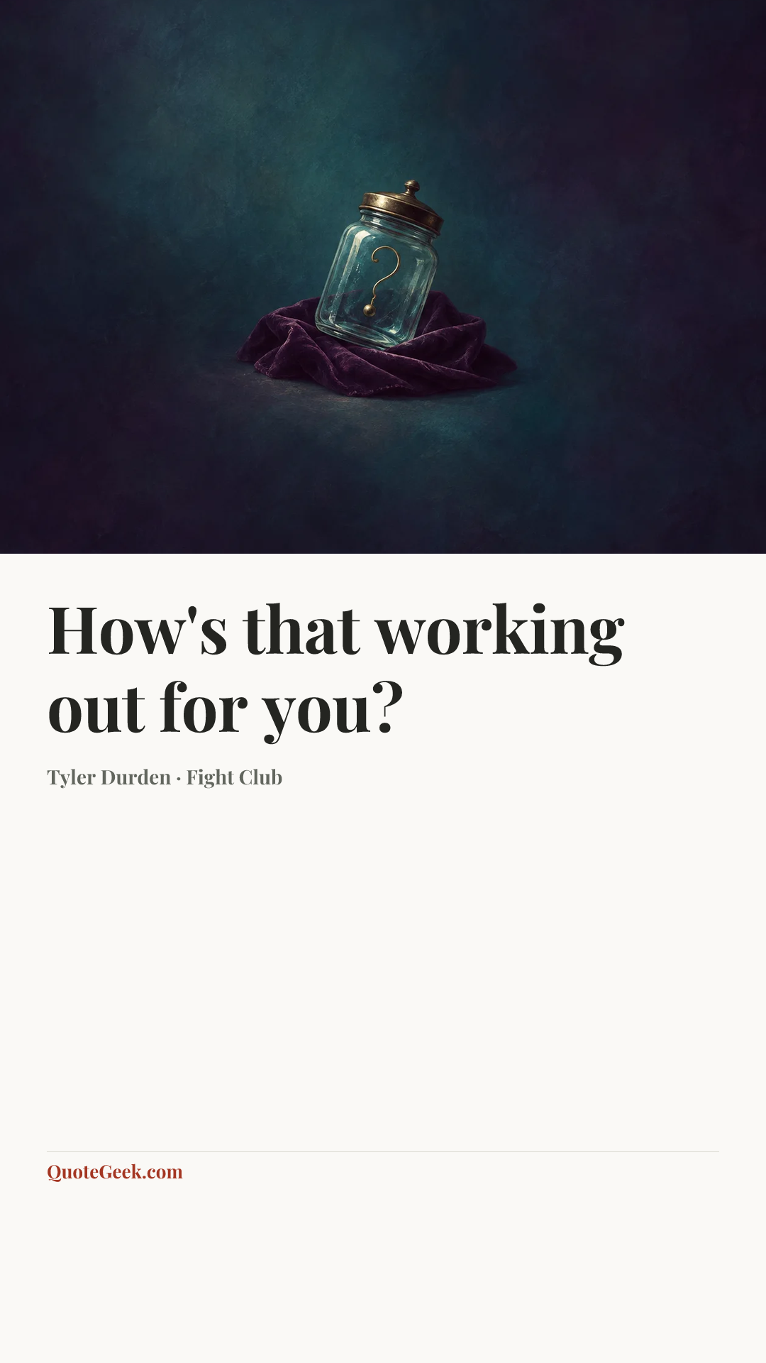 “How's that working out for you?” — Tyler Durden · Fight Club. Illustrated QuoteGeek card.