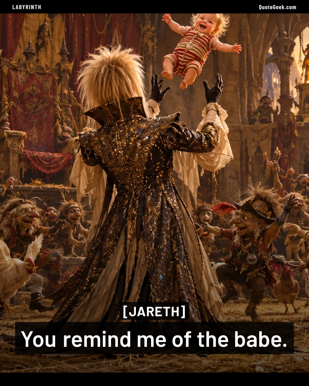 “You remind me of the babe.” — Jareth · Labyrinth. Illustrated QuoteGeek card.