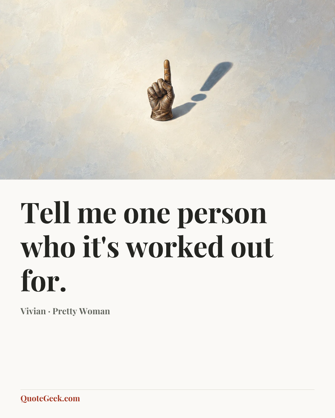 “Tell me one person who it's worked out for.” — Vivian · Pretty Woman. Illustrated QuoteGeek card.