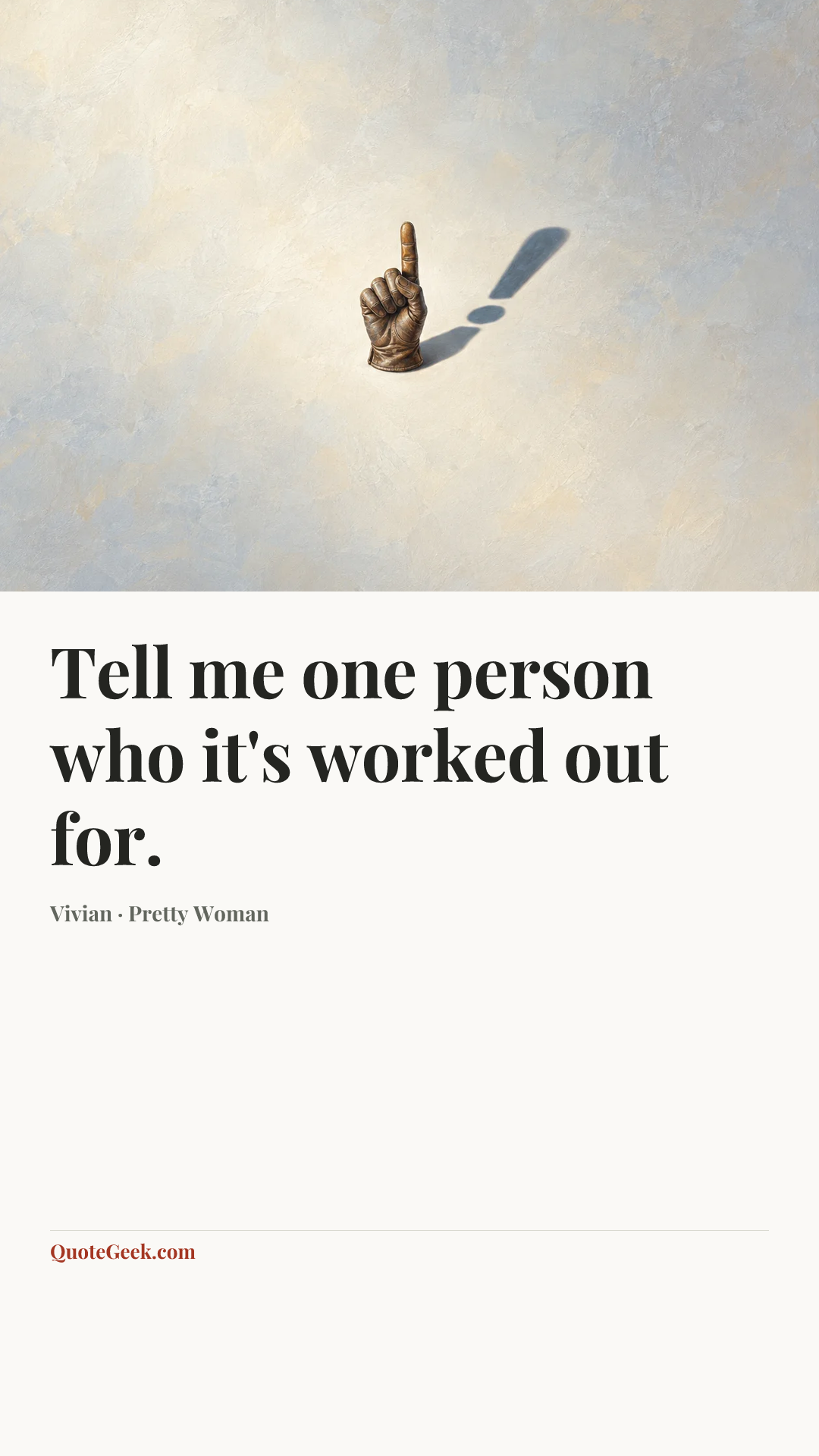 “Tell me one person who it's worked out for.” — Vivian · Pretty Woman. Illustrated QuoteGeek card.