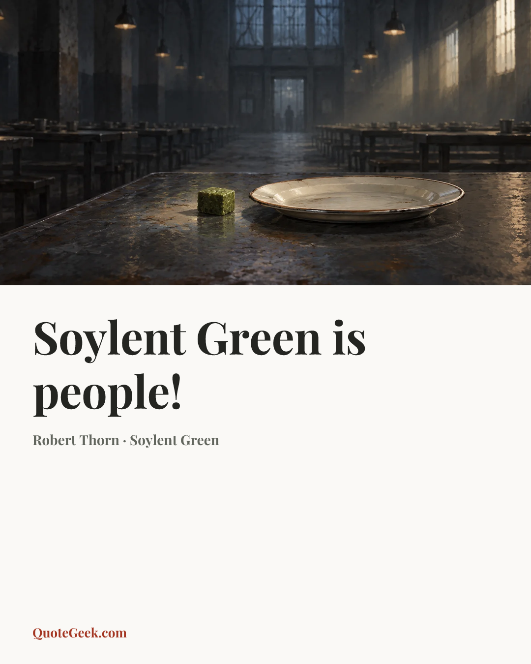 “Soylent Green is people!” — Robert Thorn · Soylent Green. Illustrated QuoteGeek card.
