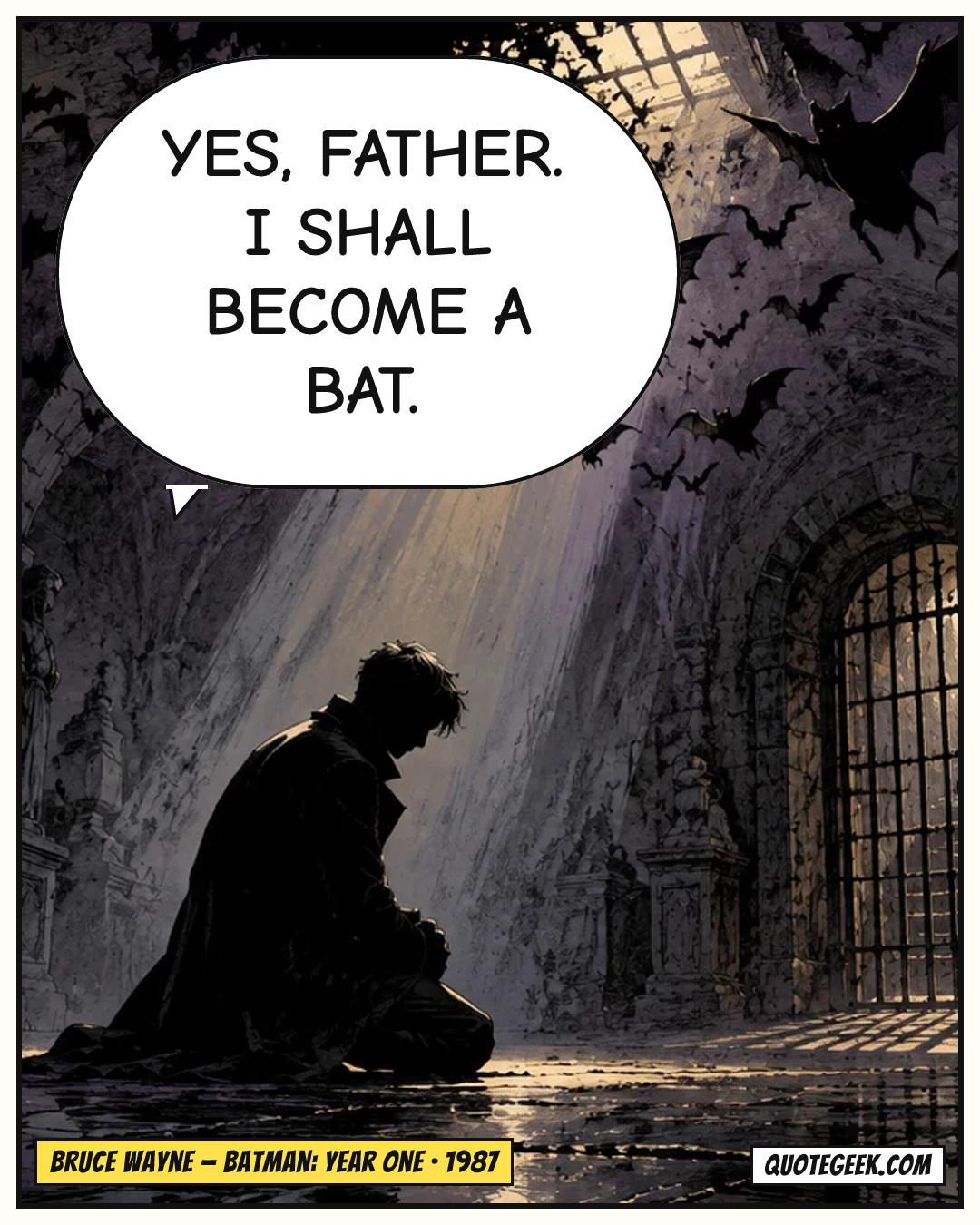 “Yes, father. I shall become a bat.” — Bruce Wayne · Batman: Year One. Illustrated QuoteGeek card.