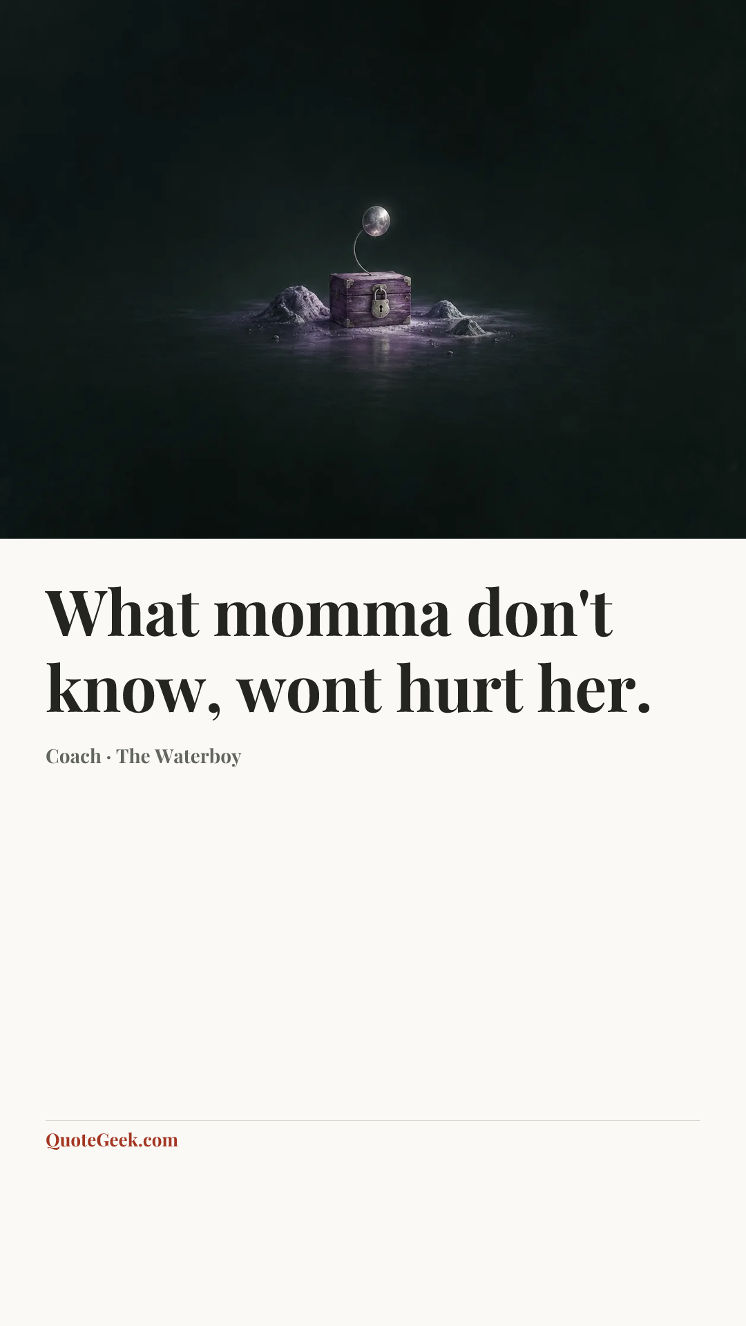 “What momma don't know, wont hurt her.” — Coach · The Waterboy. Illustrated QuoteGeek card.