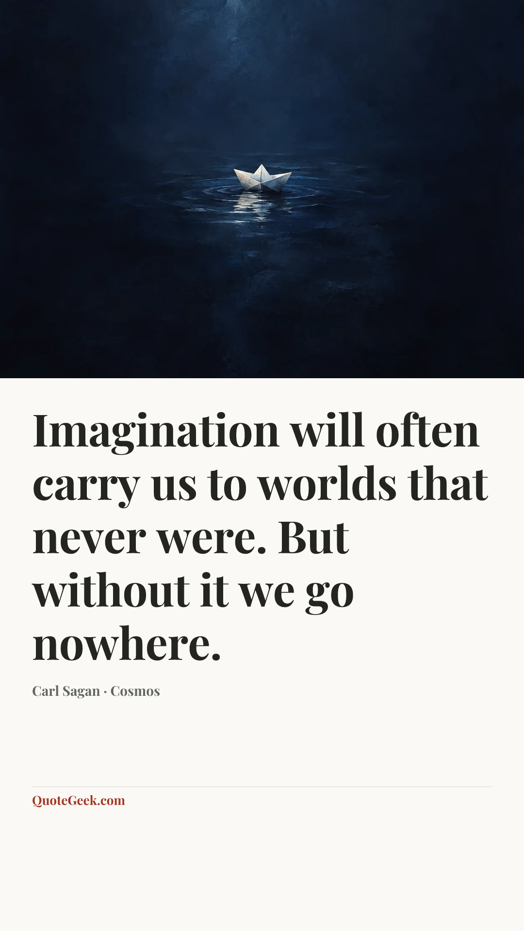 “Imagination will often carry us to worlds that never were. But without it we go nowhere.” — Carl Sagan · Cosmos. Illustrated QuoteGeek card.