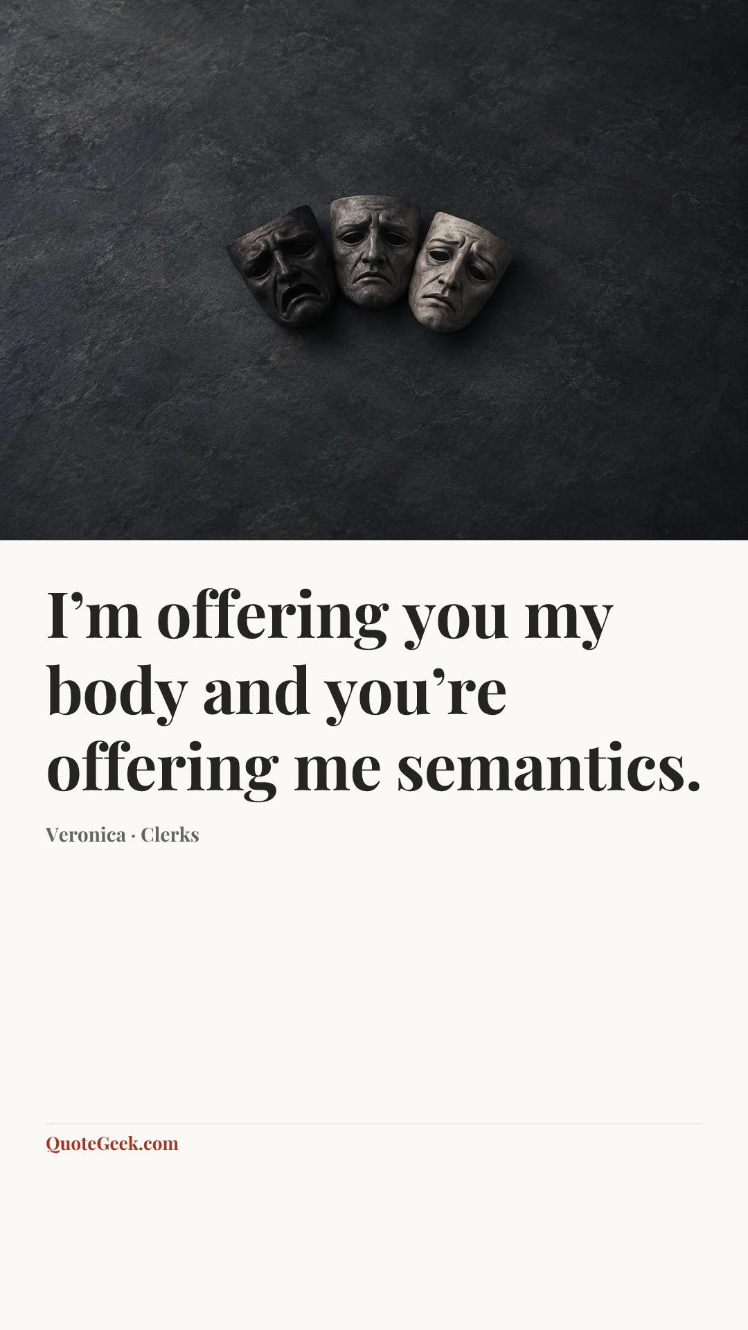 “I’m offering you my body and you’re offering me semantics.” — Veronica · Clerks. Illustrated QuoteGeek card.