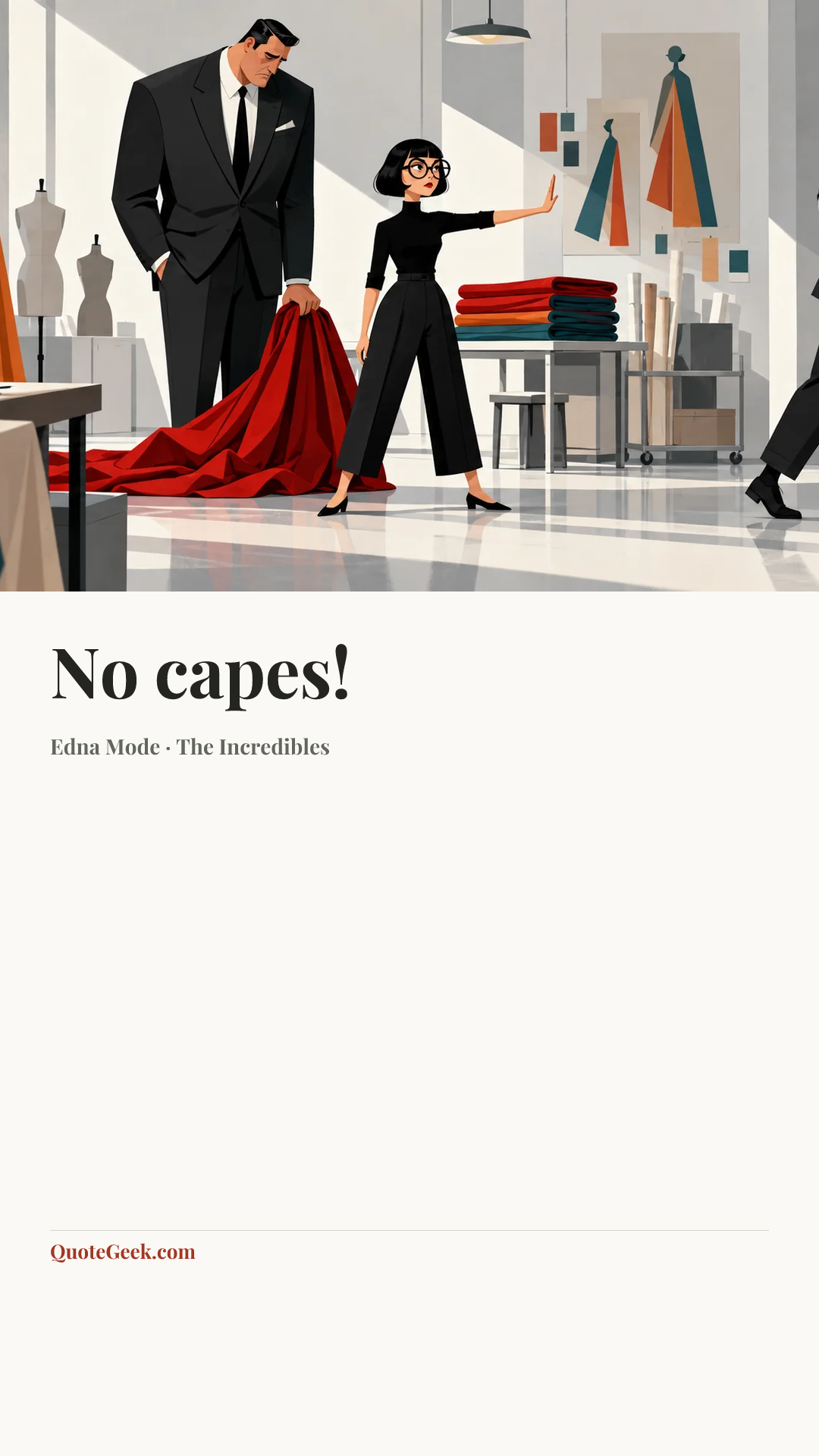 “No capes!” — Edna Mode · The Incredibles. Illustrated QuoteGeek card.