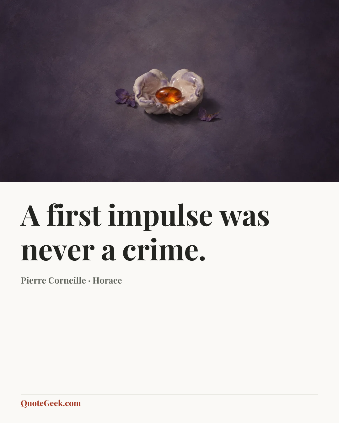 “A first impulse was never a crime.” — Pierre Corneille · Horace. Illustrated QuoteGeek card.