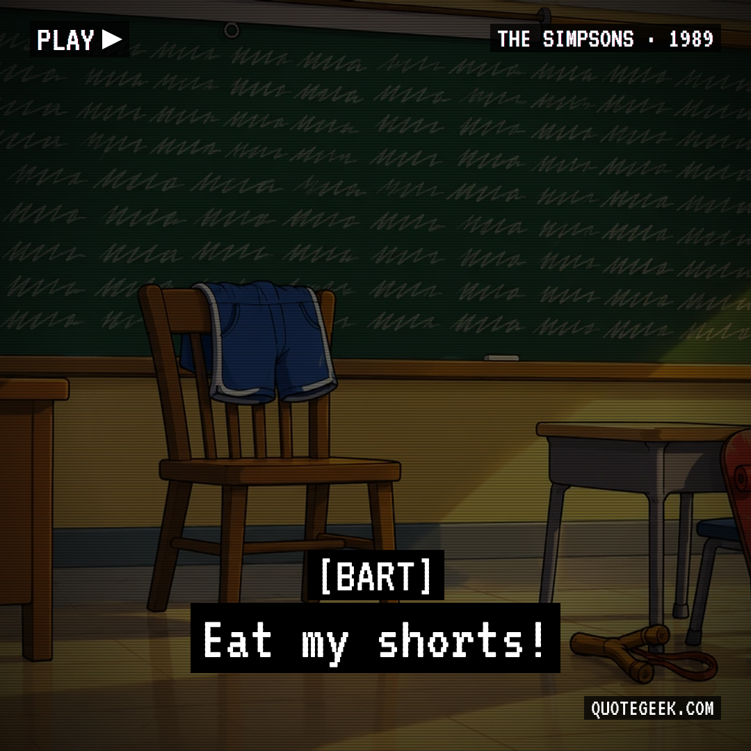 “Eat my shorts!” — Bart · The Simpsons. Illustrated QuoteGeek card.