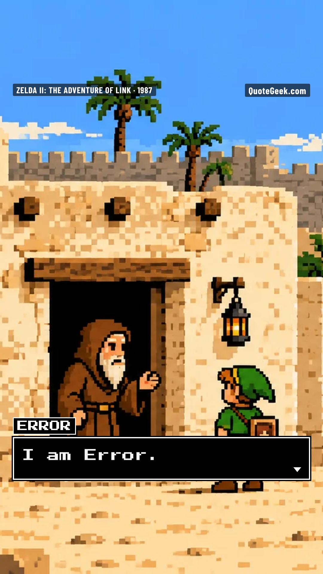 “I am Error.” — Error · Zelda II: The Adventure of Link. Illustrated QuoteGeek card.
