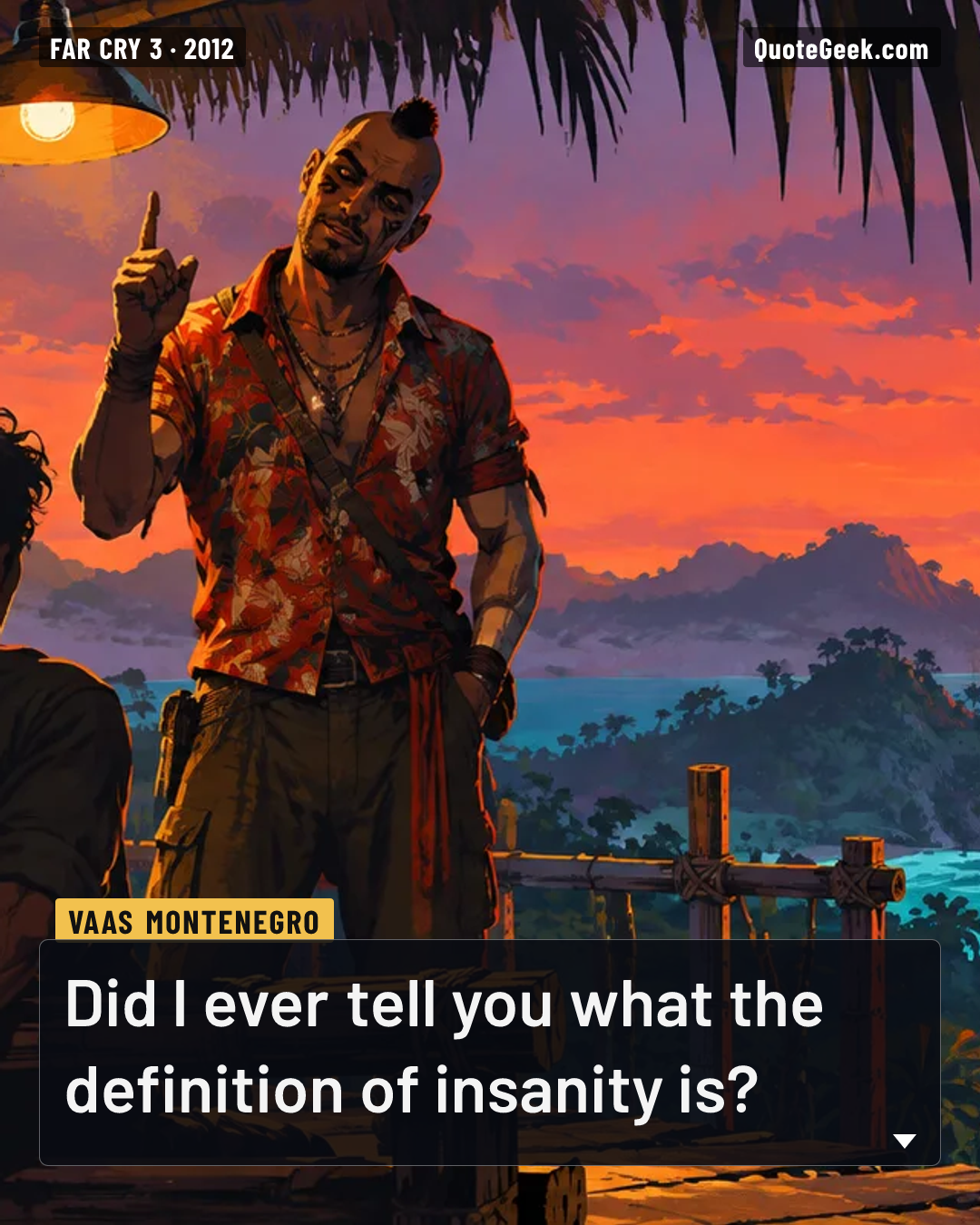 “Did I ever tell you what the definition of insanity is?” — Vaas Montenegro · Far Cry 3. Illustrated QuoteGeek card.