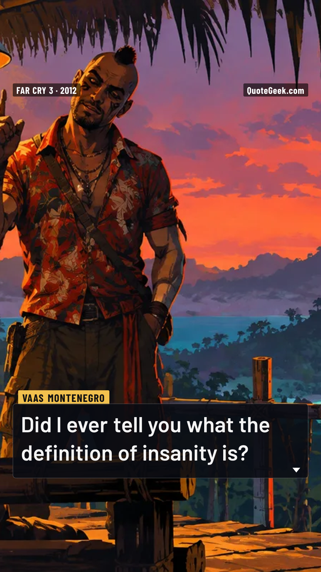 “Did I ever tell you what the definition of insanity is?” — Vaas Montenegro · Far Cry 3. Illustrated QuoteGeek card.