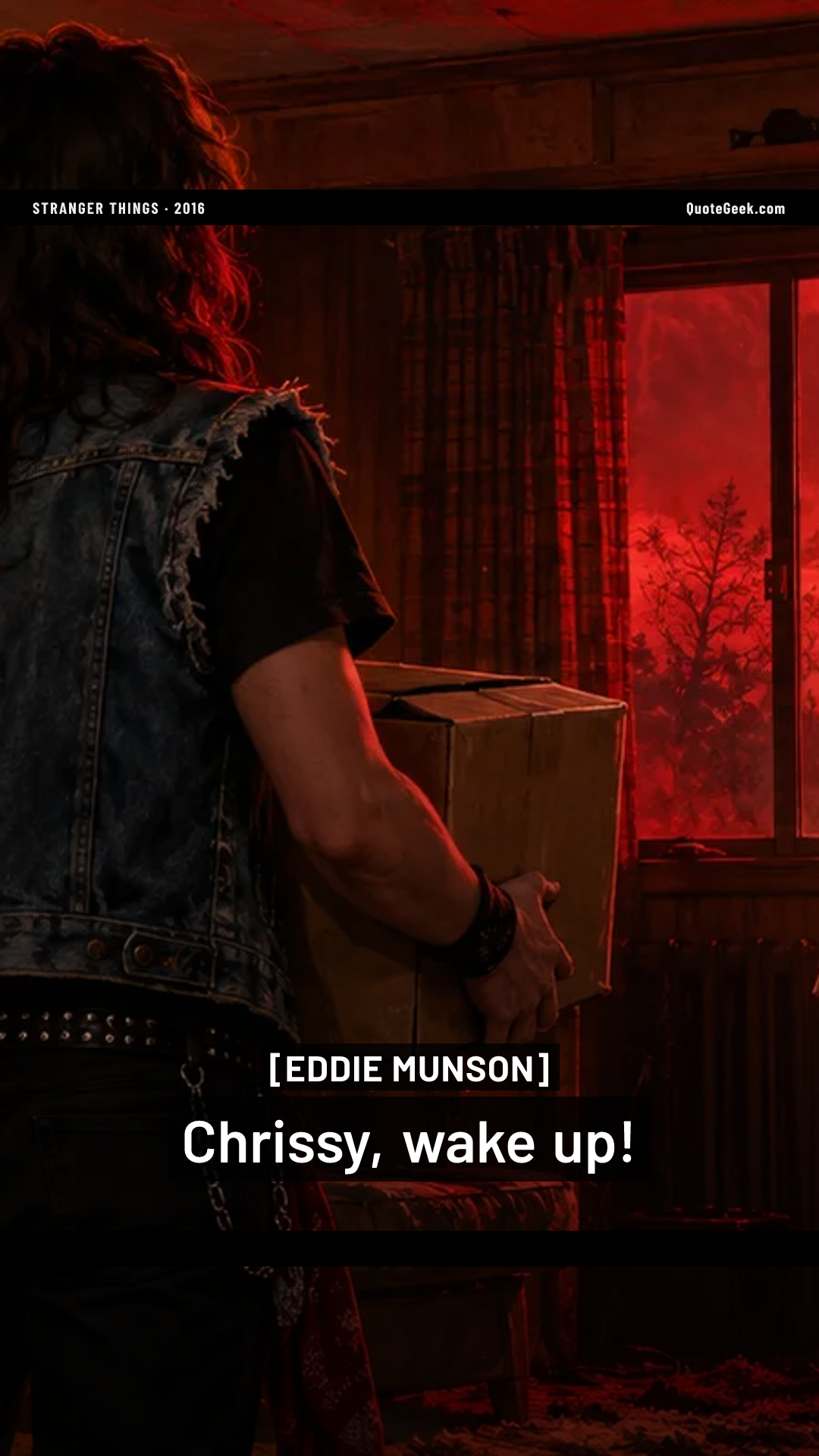 “Chrissy, wake up!” — Eddie Munson · Stranger Things. Illustrated QuoteGeek card.
