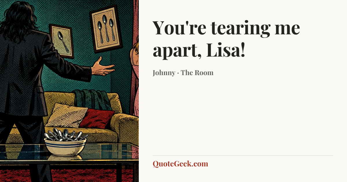 “You're tearing me apart, Lisa!” — Johnny · The Room. Illustrated QuoteGeek card.