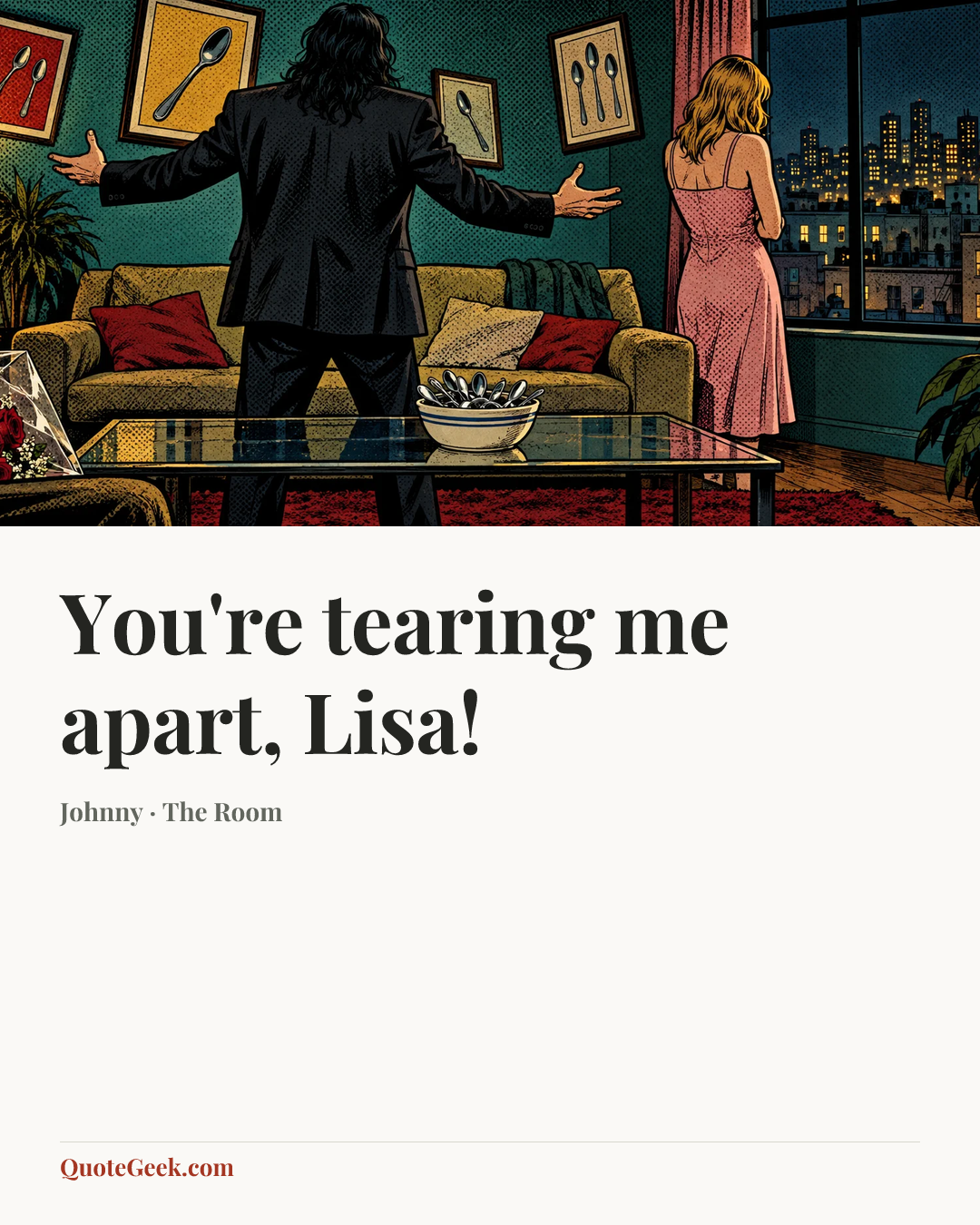 “You're tearing me apart, Lisa!” — Johnny · The Room. Illustrated QuoteGeek card.