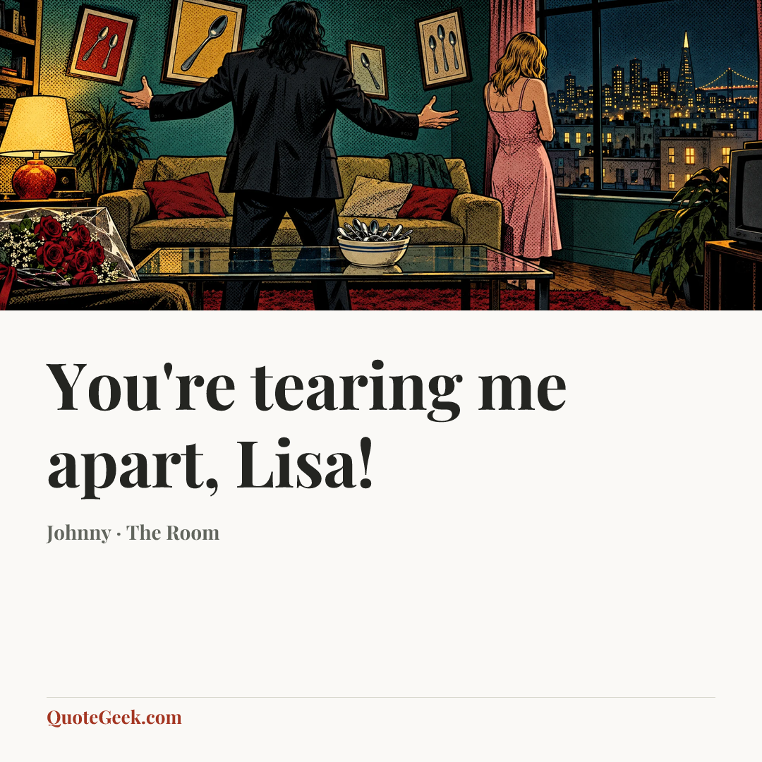 “You're tearing me apart, Lisa!” — Johnny · The Room. Illustrated QuoteGeek card.