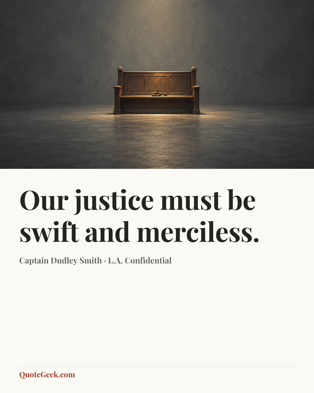 “Our justice must be swift and merciless.” — Captain Dudley Smith · L.A. Confidential. Illustrated QuoteGeek card.