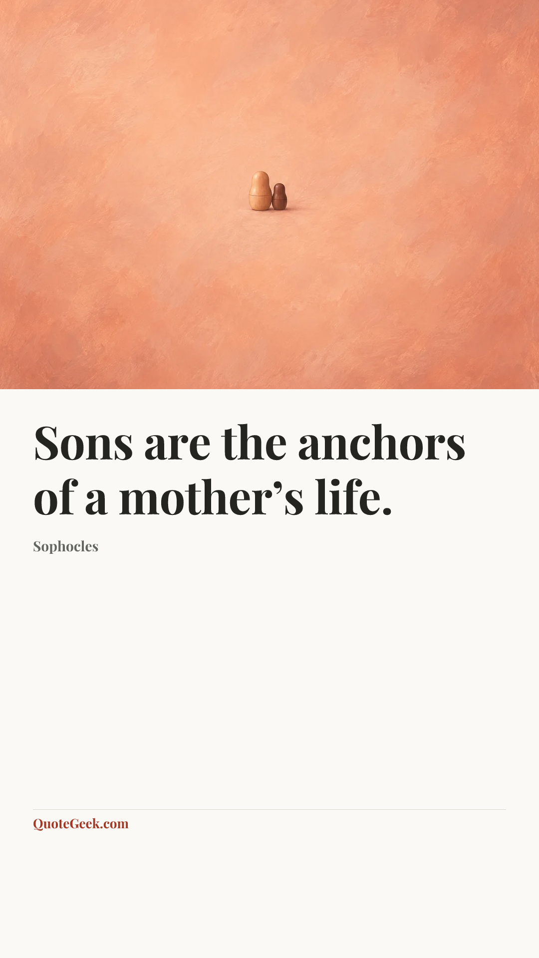 “Sons are the anchors of a mother’s life.” — Sophocles. Illustrated QuoteGeek card.