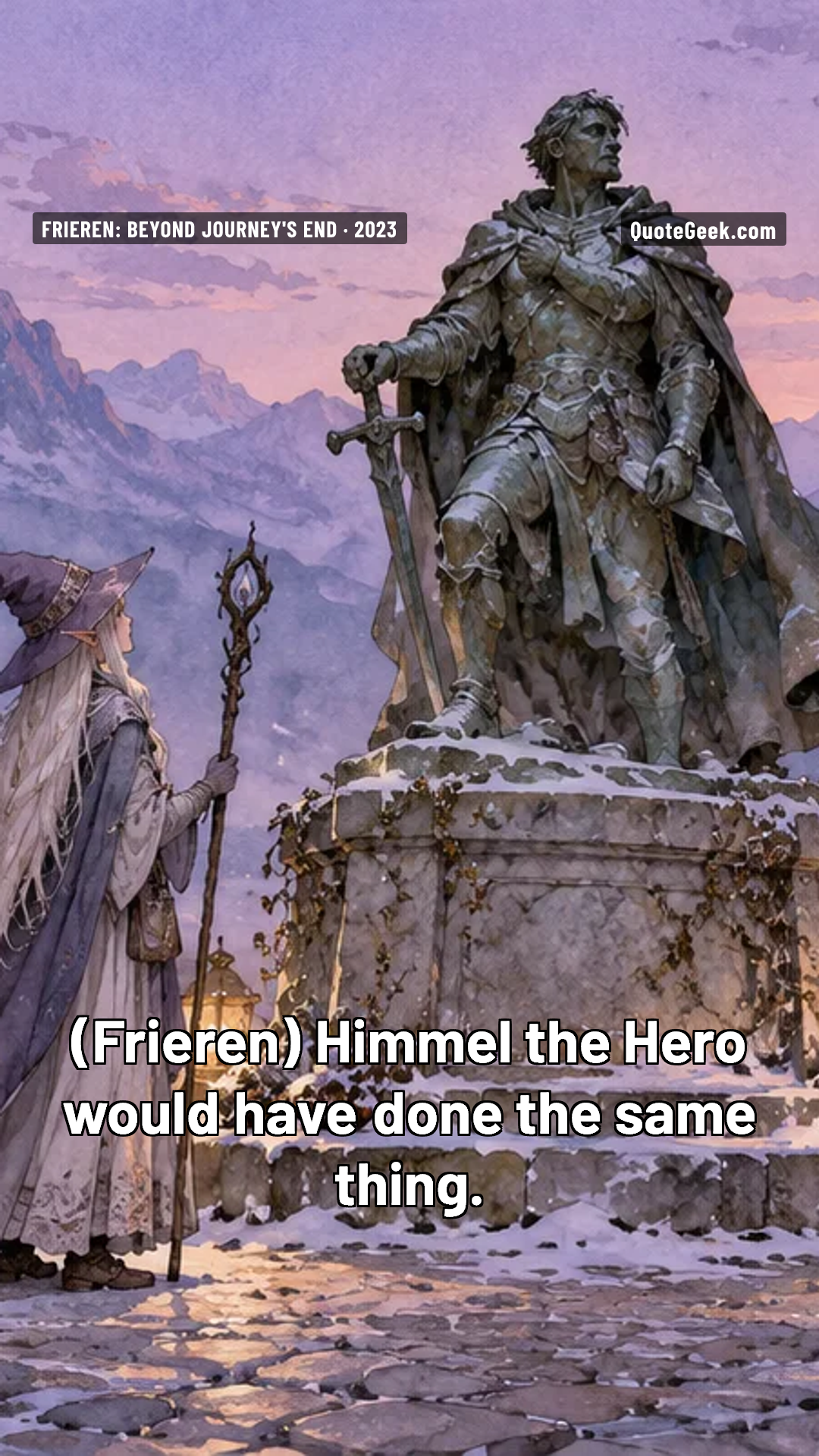 “Himmel the Hero would have done the same thing.” — Frieren · Frieren: Beyond Journey's End. Illustrated QuoteGeek card.