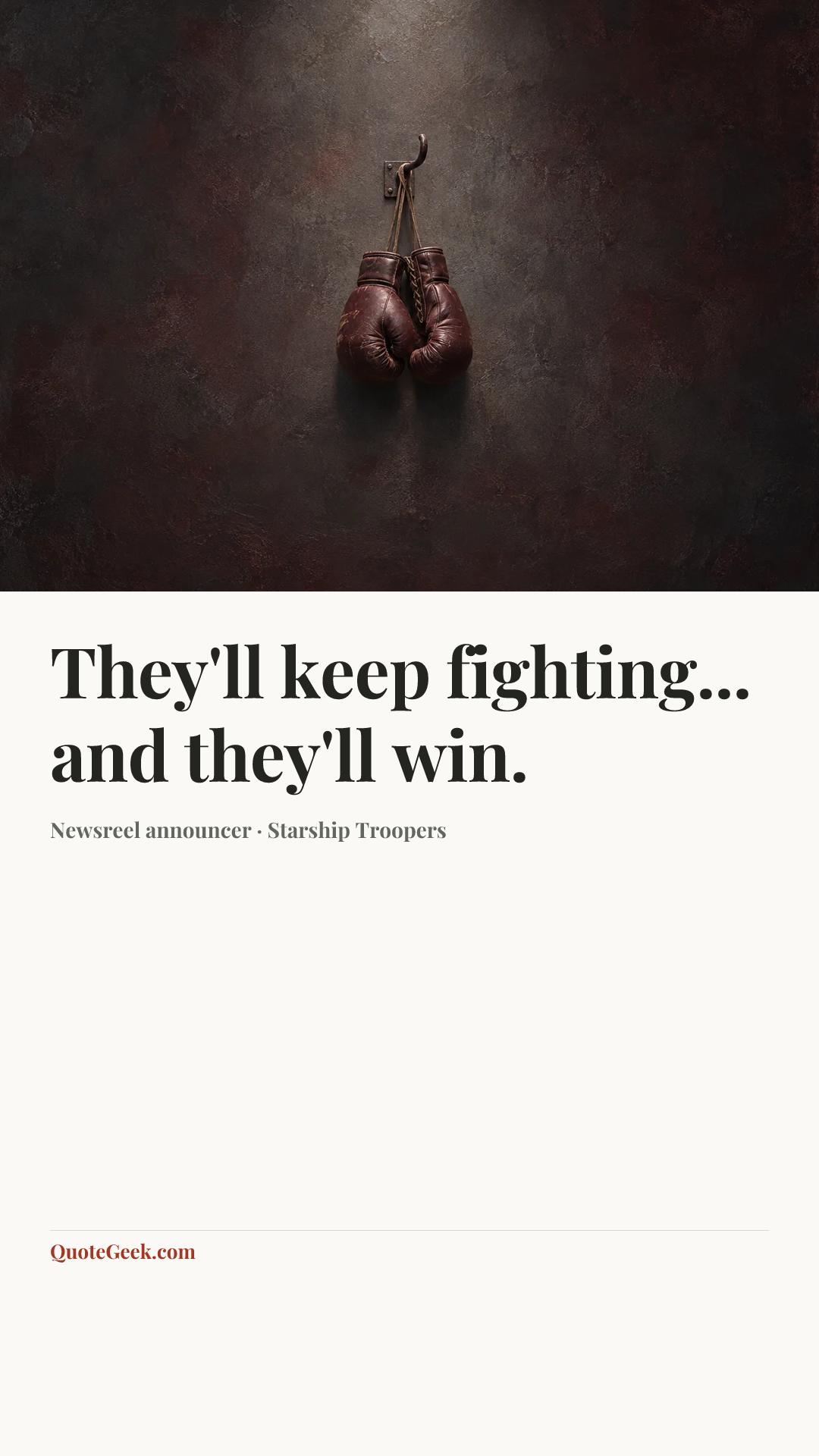 “They'll keep fighting... and they'll win.” — Newsreel announcer · Starship Troopers. Illustrated QuoteGeek card.