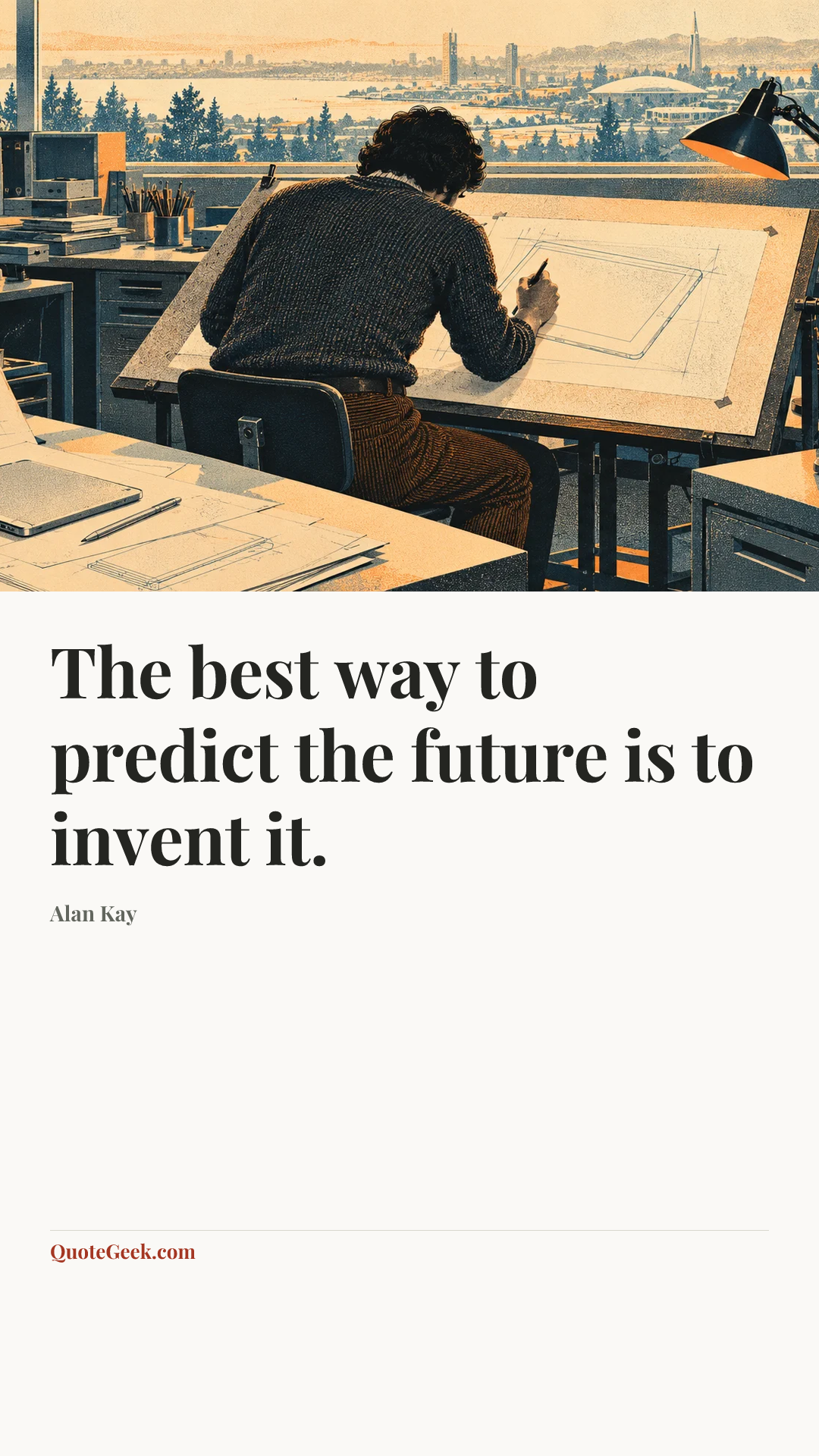 “The best way to predict the future is to invent it.” — Alan Kay. Illustrated QuoteGeek card.