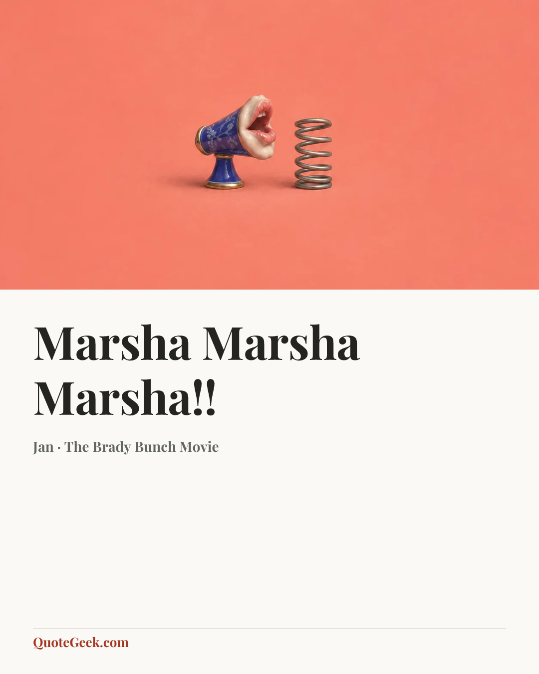 “Marsha Marsha Marsha!!” — Jan · The Brady Bunch Movie. Illustrated QuoteGeek card.