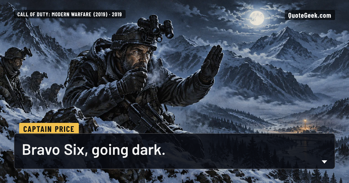 “Bravo Six, going dark.” — Captain Price · Call of Duty: Modern Warfare (2019). Illustrated QuoteGeek card.