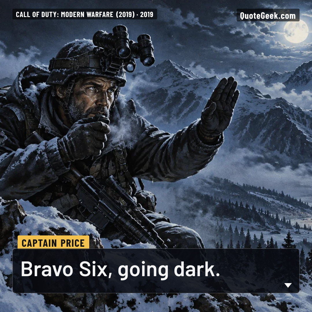 “Bravo Six, going dark.” — Captain Price · Call of Duty: Modern Warfare (2019). Illustrated QuoteGeek card.