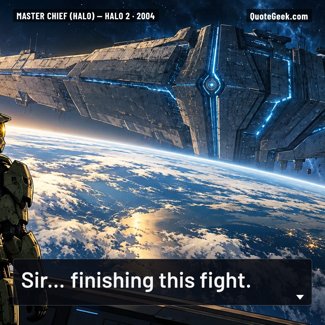 “Sir... finishing this fight.” — Master Chief (Halo) · Halo 2. Illustrated QuoteGeek card.