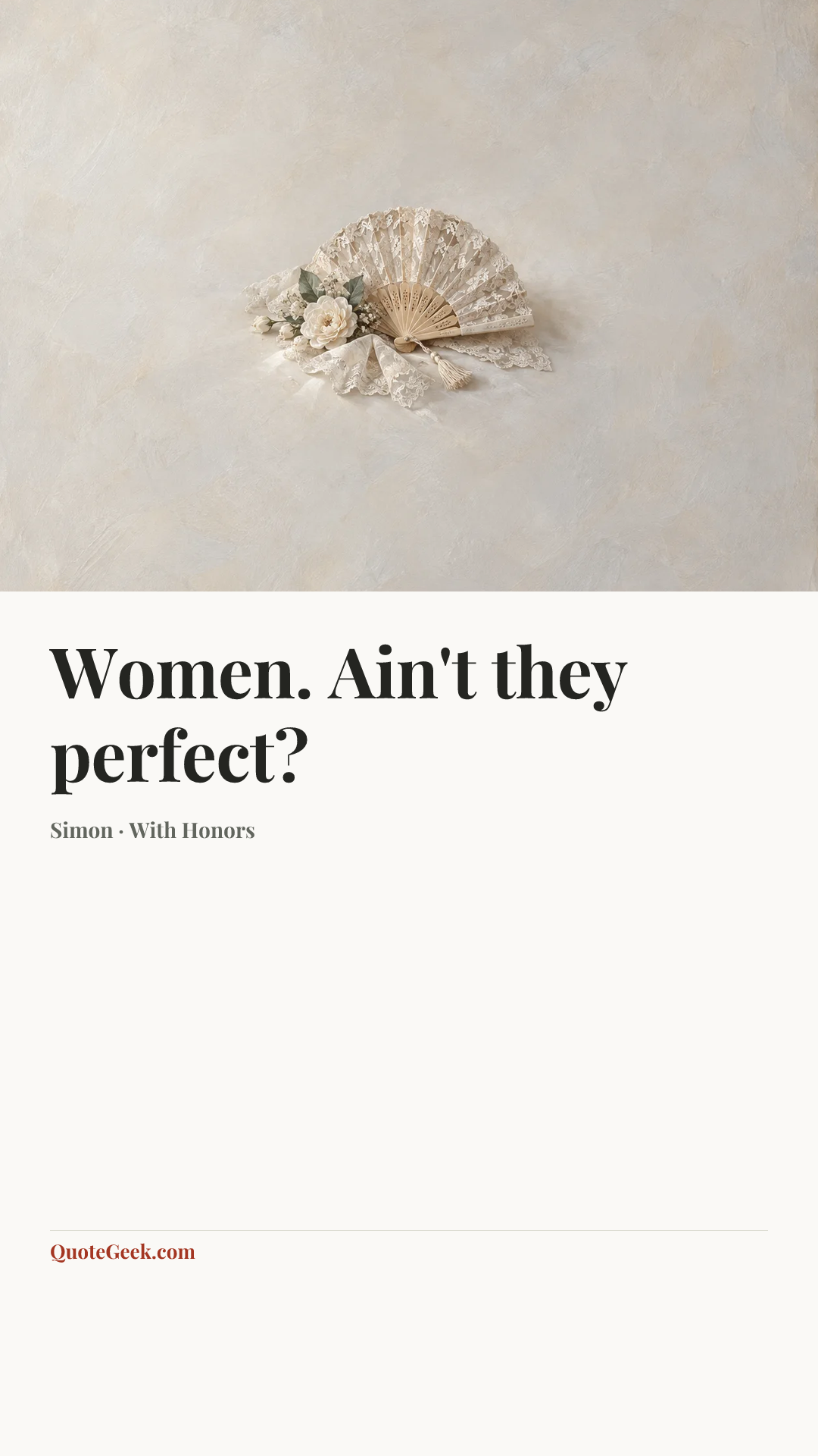 “Women. Ain't they perfect?” — Simon · With Honors. Illustrated QuoteGeek card.