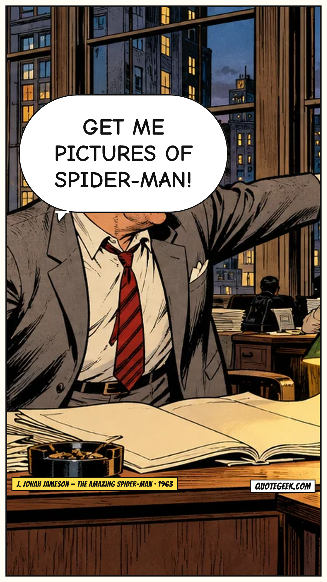 “Get me pictures of Spider-Man!” — J. Jonah Jameson · The Amazing Spider-Man. Illustrated QuoteGeek card.