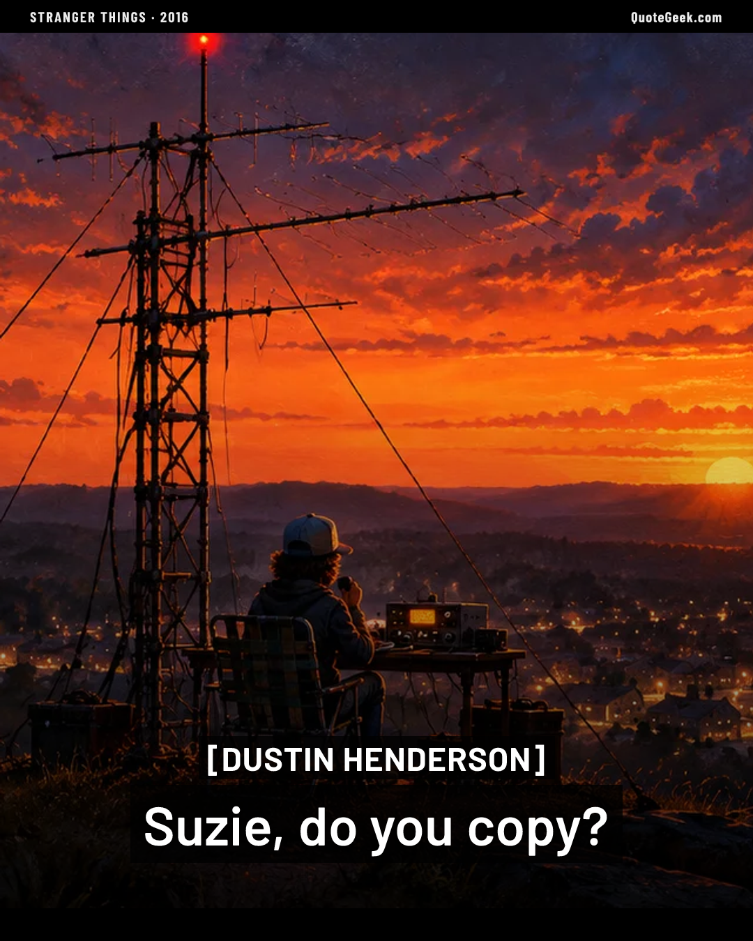 “Suzie, do you copy?” — Dustin Henderson · Stranger Things. Illustrated QuoteGeek card.