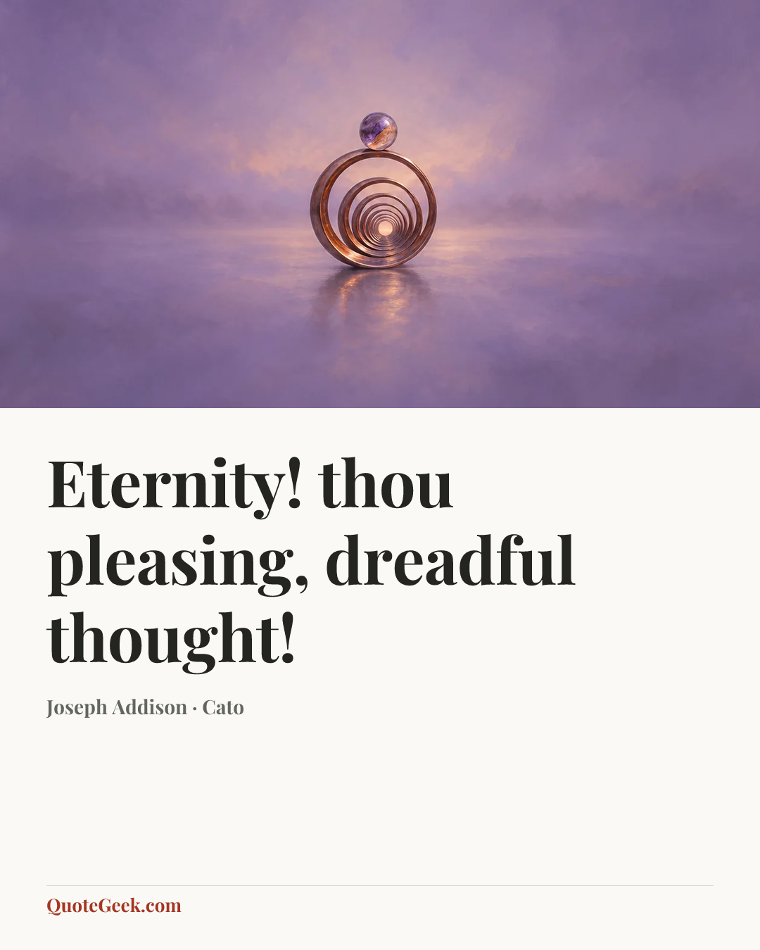“Eternity! thou pleasing, dreadful thought!” — Joseph Addison · Cato. Illustrated QuoteGeek card.