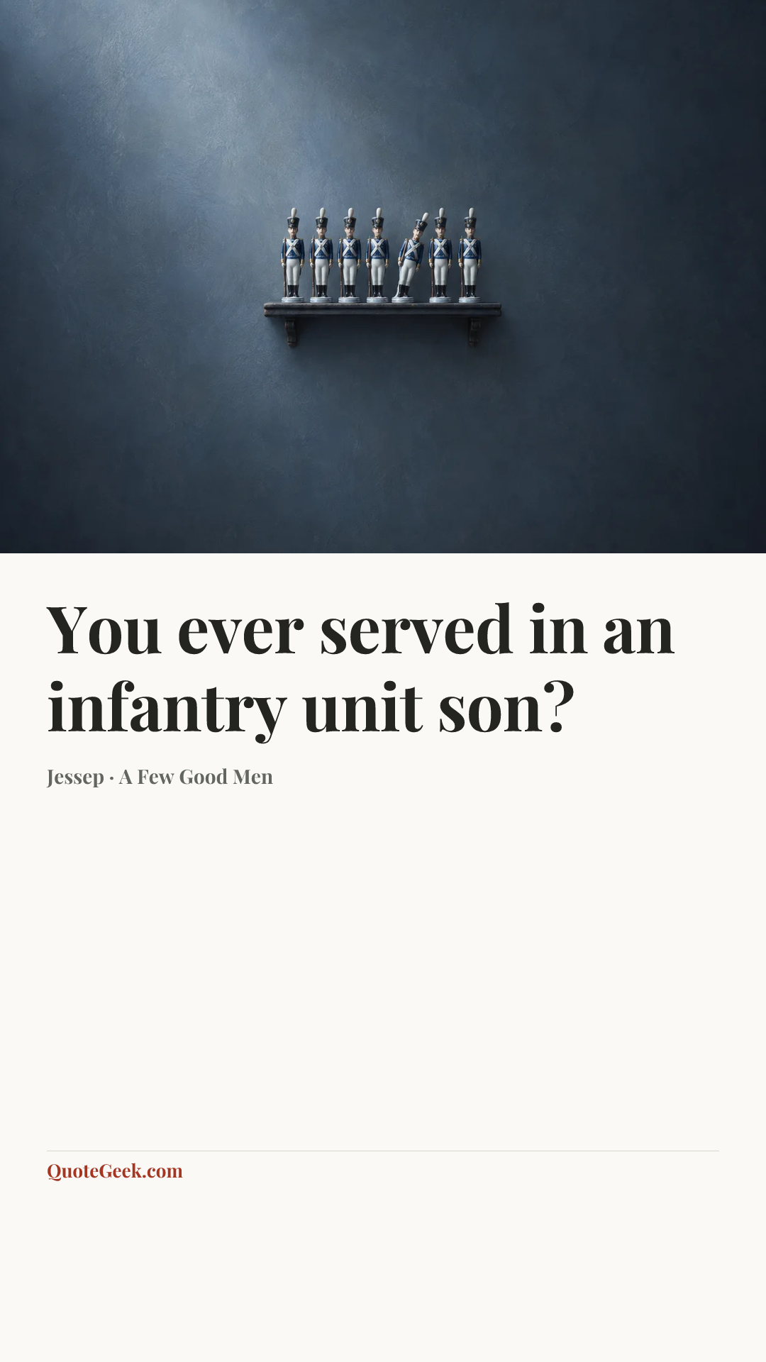 “You ever served in an infantry unit son?” — Jessep · A Few Good Men. Illustrated QuoteGeek card.