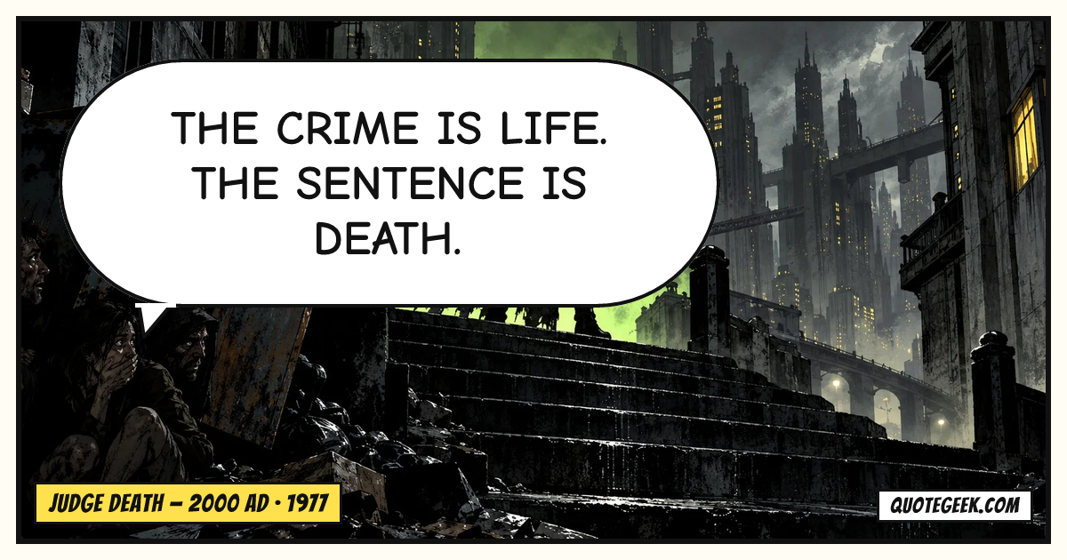“The crime is life. The sentence is death.” — Judge Death · 2000 AD. Illustrated QuoteGeek card.