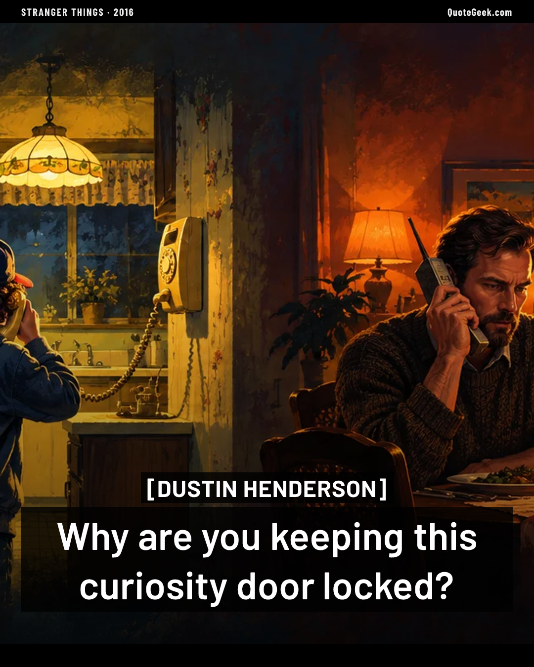 “Why are you keeping this curiosity door locked?” — Dustin Henderson · Stranger Things. Illustrated QuoteGeek card.