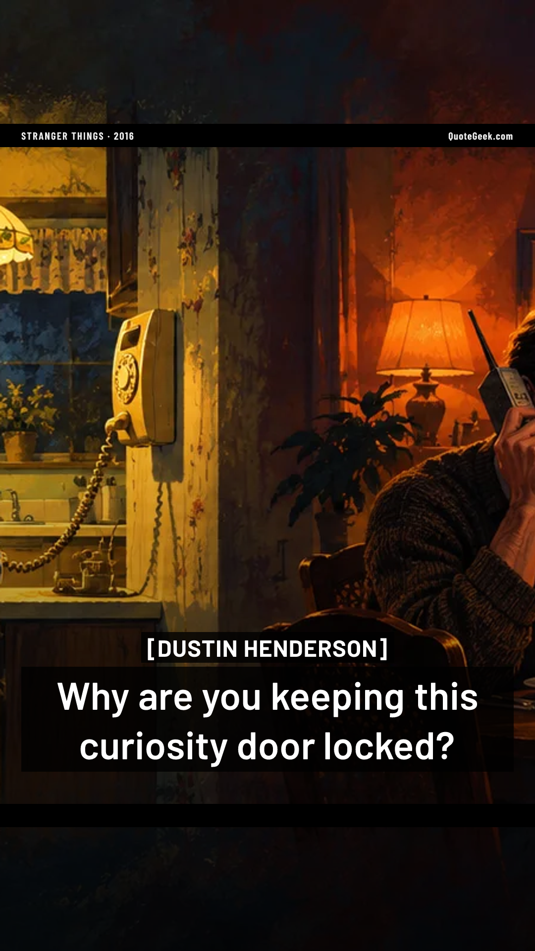 “Why are you keeping this curiosity door locked?” — Dustin Henderson · Stranger Things. Illustrated QuoteGeek card.